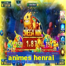 animes henrai